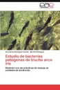 Estudio de Bacterias Patogenas de Trucha Arco Iris - Ana Karina Rodr Guez Vicente, Martha Rodr Guez, Ana Karina Rodriguez Vicente
