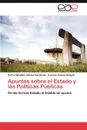 Apuntes sobre el Estado y las Politicas Publicas - Gómez Cárdenas Carlos Wladimir, Holguín Carmen Jimena