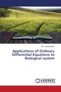 Applications of Ordinary Differential Equations to Biological system - Asaduzzaman Md.