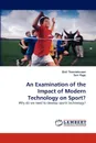 An Examination of the Impact of Modern Technology on Sport? - Gsli Thorsteinsson, Tom Page, Gisli Thorsteinsson