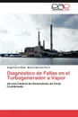 Diagnostico de Fallas En El Turbogenerador a Vapor - Angel Flores Abad, Marino S. Nchez Parra, Marino Sanchez Parra