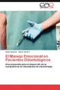 El Manejo Emocional En Pacientes Odontologicos - C. Sar Orsini S., Oscar Jerez y., Cesar Orsini S.