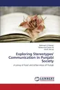 Exploring Stereotypes' Communication in Punjabi Society - Ul-Hassan Mehmood, Ali Muhammad Qasim, Ahmad Saeed