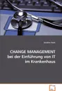 CHANGE MANAGEMENT bei der Einfuhrung von             IT im Krankenhaus - Günther Stark