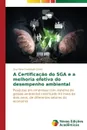 A Certificacao do SGA e a melhoria efetiva do desempenho ambiental - Ladvocat Cintra Guy Henri