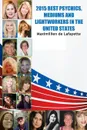 2015 BEST PSYCHICS, MEDIUMS AND LIGHTWORKERS IN THE UNITED STATES - Maximillien De Lafayette