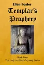 Templar's Prophecy - Ellen Foster