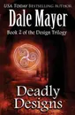 Deadly Designs - Dale Mayer