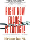 RIGHT NOW ENOUGH IS ENOUGH! Overcoming Your Addictions And Bad Habits For Good - Peter Andrew Sacco PhD