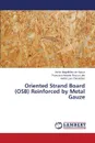 Oriented Strand Board (OSB) Reinforced by Metal Gauze - de Souza Amós Magalhães, Rocco Lahr Francisco Antonio, Christoforo André Luis