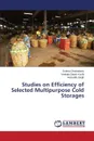 Studies on Efficiency of Selected Multipurpose Cold Storages - Chakrabarty Suhrita, Satish  Kuchi Venkata, Singh Hemanth