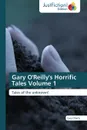 Gary O'Reilly's Horrific Tales Volume 1 - O'Reilly Gary