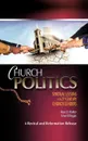 Church Politics. Spiritual Lessons For 21st Century Church Leaders - Meric D. Walker, Trevor O'Reggio