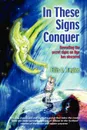 IN THESE SIGNS CONQUER - Ellis C Taylor