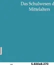 Das Schulwesen Des Mittelalters - Heinrich Heppe