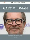 Gary Oldman 176 Success Facts - Everything You Need to Know about Gary Oldman - Phyllis Duffy