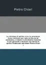 La viniziana di spirito; o sia, Le avventure d'una viniziana ben nata, scritte da lei medesima, e ridotte in altrettante massime le piu giovevoli a formare una donna di spirito. Pubblicate dall'abate Pietro Chiari. 2 - Pietro Chiari