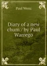 Diary of a new chum / by Paul Warrego - Paul Wenz