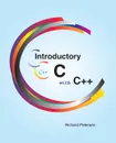 Introductory C with C++ - Richard Petersen