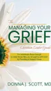 Managing Your Grief. The Christian Leader Guide - Donna J. Scott