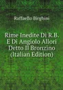 Rime Inedite Di R.B. E Di Angiolo Allori Detto Il Bronzino (Italian Edition) - 