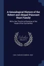 A Genealogical History of the Robert and Abigail Pancoast Hunt Family. With a few Thumb-nail Sketches of the Heads of the Sub-families - Charles Cummins Hunt