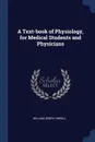 A Text-book of Physiology, for Medical Students and Physicians - William Henry Howell