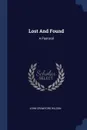 Lost And Found. A Pastoral - John Crawford Wilson