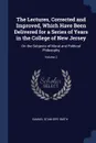 The Lectures, Corrected and Improved, Which Have Been Delivered for a Series of Years in the College of New Jersey. On the Subjects of Moral and Political Philosophy; Volume 2 - Samuel Stanhope Smith