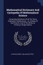 Mathematical Dictionary And Cyclopedia Of Mathematical Science. Comprising Definitions Of All The Terms Employed In Mathematics - An Analysis Of Each Branch, And Of The Whole, As Forming A Single Science - Charles Davies