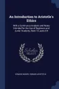 An Introduction to Aristotle's Ethics. With a Continuous Analysis and Notes Intended for the Use of Beginners and Junior Students, Book 10, parts 6-9 - Edward Moore, Edward Aristotle