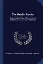 The Hamlin Family. A Genealogy of Capt. Giles Hamlin of Middletown,Connecticut. 1654-1900 - H Franklin 1844-1919 Andrews