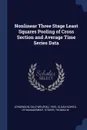 Nonlinear Three Stage Least Squares Pooling of Cross Section and Average Time Series Data - Dale Weldeau Jorgenson, Thomas M Stoker