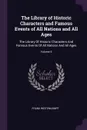 The Library of Historic Characters and Famous Events of All Nations and All Ages. The Library Of Historic Characters And Famous Events Of All Nations And All Ages; Volume 5 - Frank Weitenkampf