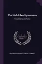 The Irish Liber Hymnorum. Translations and Notes - John Henry Bernard, Robert Atkinson