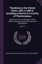 Thackeray in the United States, 1852-3, 1855-6. Including a Record of a Variety of Thackerayana: Thackeray In The United States, 1852-3, 1855-6: Including A Record Of A Variety Of Thackerayana; Volume 1 - James Grant Wilson, Frederick Stoever Dickson