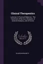 Clinical Therapeutics. Lectures in Practical Medicine : The Treatment of Nervous Diseases, of General Diseases, and of Fevers - Dujardin-Beaumetz