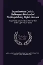 Experiments On Mr. Babbage's Method of Distinguishing Light-Houses. Reported to a Committee of the United States Light-House Board - John Henry Alexander, Campbell Morfit