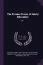 The Present Status of Safety Education. Pt 1 - Guy Montrose Whipple