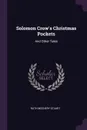 Solomon Crow's Christmas Pockets. And Other Tales - Ruth McEnery Stuart