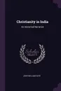 Christianity in India. An Historical Narrative - John William Kaye