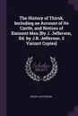 The History of Thirsk, Including an Account of Its Castle, and Notices of Eminent Men .By J. Jefferson, Ed. by J.B. Jefferson. 2 Variant Copies. - Joseph Jefferson
