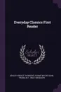 Everyday Classics First Reader - Ashley Horace Thorndike, Fannie Wyche Dunn, Franklin T. 1864-1949 Baker