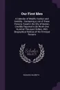 Our First Men. A Calendar of Wealth, Fashion and Gentility : Containing a List of Those Persons Taxed in the City of Boston, Credibly Reported to Be Worth One Hundred Thousand Dollars, With Biographical Notices of the Principal Persons - Richard Hildreth