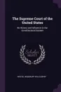 The Supreme Court of the United States. Its History and Influence in Our Constitutional System - Westel Woodbury Willoughby