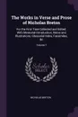 The Works in Verse and Prose of Nicholas Breton. For the First Time Collected and Edited: With Memorial-Introduction, Notes and Illustrations, Glossarial Index, Facsimiles, &c; Volume 1 - Nicholas Breton