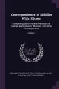 Correspondence of Schiller With Korner. Comprising Sketches and Anecdotes of Goethe, the Schlegels, Wielands, and Other Contemporaries; Volume 2 - Leonard Francis Simpson, Schiller Friedrich, Christian Gottfried Körner