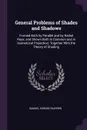 General Problems of Shades and Shadows. Formed Both by Parallel and by Radial Rays; and Shown Both in Common and in Isometrical Projection: Together With the Theory of Shading - Samuel Edward Warren
