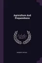 Agriculture And Preparedness - Herbert Myrick