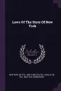 Laws Of The State Of New York - New York (State)